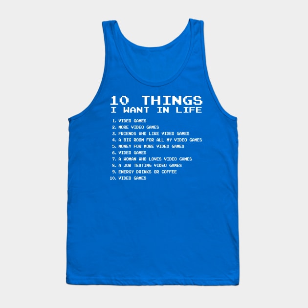 10 Things I want in life! Tank Top by retrochris